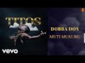 Dobba Don - Muti Mukuru (Official Audio)