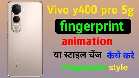 Vivo y400 pro 5g me fingerprint animation ya style change kaise kare/how to change fingerprint style