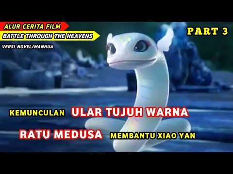 KEMUNCULAN ULAR TUJUH WARNA RATU MEDUSA ||| Battle Through The Heaven season 4 Sub Indo Part 3