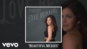 Hillary Scott & The Scott Family - Beautiful Messes (Audio)