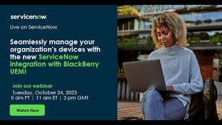 Seamlessly manage your organization’s devices with the ServiceNow integration with BlackBerry UEM! screenshot 5