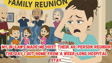 My In-Laws Made Me Host Their 40-Person Reunion the Day I Got Home From a Week-Long Hospital Stay.