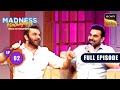 Hello brothers   sohail khan  arbaaz khan  madness machayenge  ep 2  full episode  10 mar 2024