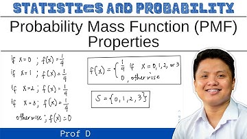 PROBABILITY MASS FUNCTION | PROPERTIES | PROF D