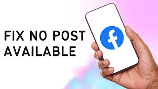 Famous How To Fix No Post Available On Facebook |  No Post Available Facebook Problem Wealth