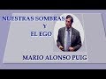 MARIO ALONSO PUIG   - LA SOMBRA , EL ESPEJO  - EL EGO