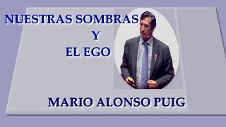 MARIO ALONSO PUIG    LA SOMBRA , EL ESPEJO   EL EGO