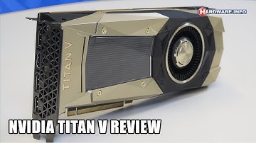 Nvidia Titan V review - Hardware.Info TV (4K UHD)