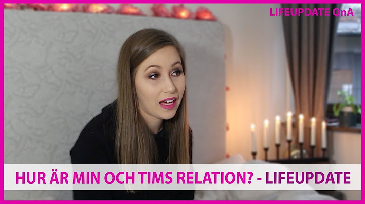 Har Youtube förändrat mig? Hur är min och Tims relation? | Lifeupdate QnA