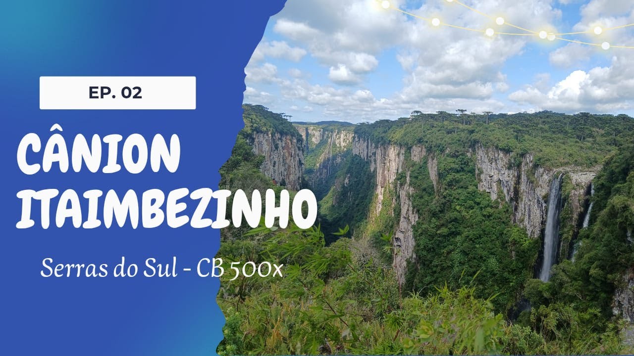 Ep. 02 - Desafio de Moto: O Cânion Itaimbezinho Como Você Nunca Viu! #motovlog #viagemdemoto #cb500x
