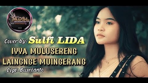 SULFI LIDA-IYYA MULUSERENG LAINNGE MUINGNGERANG Cipt.BUSRIANTO