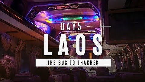 Misadventure #1: The Bus from 📍Vientiane to 📍Thakhek in Laos!