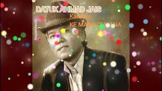 KARAOKE AHMAD JAIS- KE MANA DI MANA