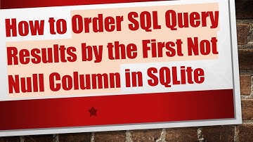 How to Order SQL Query Results by the First Not Null Column in SQLite