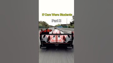 If Cars Were Students 🔥Pt.3