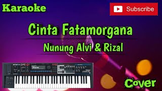 Cinta Fatamorgana ( Nunung Alvi & Rizal ) Karaoke - Cover - Musik Sandiwaraan