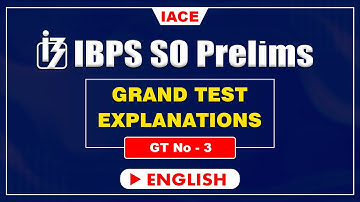 IBPS SO PRELIMS GRAND TEST - 03 II ENGLISH EXPLANATION II IACE