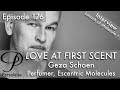 Escentric Molecules M+ Interview With Perfumer Geza Schoen, Persolaise Love At First Scent ep 176