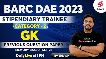 BARC PREVIOUS YEAR QUESTION PAPER | GK PYQs for BARC STIPENDIARY TRAINEE CATEGORY 2 | By Shiv Sir