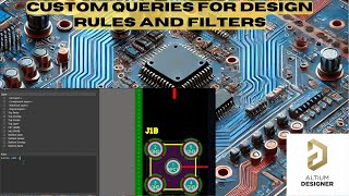 Altium Designer: Favorite Custom Queries to make design rules and PCB filter easier