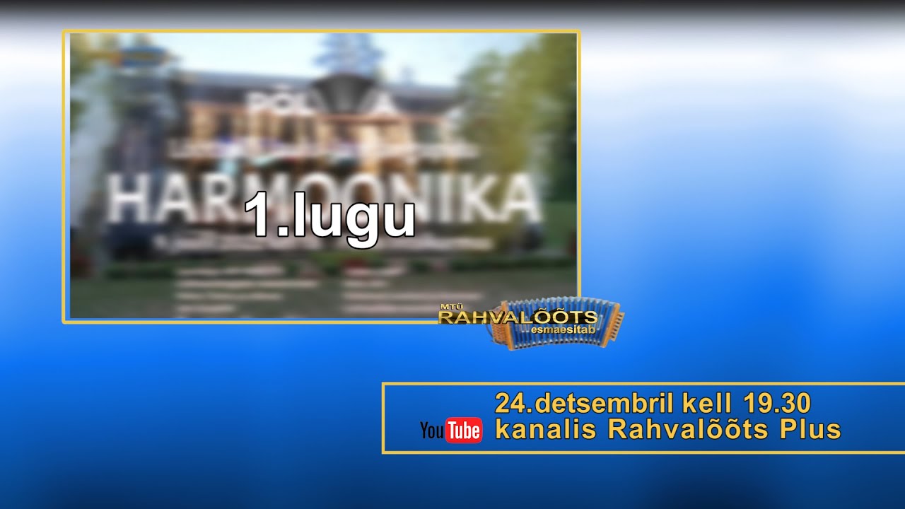 24.12.22. PÕLVA  HARMOONIKA 2022 -1.lugu. ESMAESITUS.