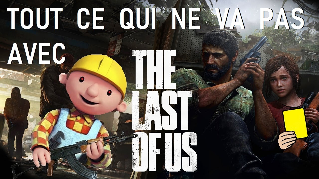TOUT CE QUI NE VA PAS avec THE LAST OF US