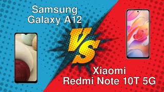 Samsung Galaxy A12 vs Xiaomi Redmi Note 10T 5G
