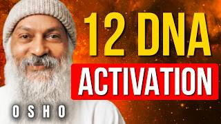 This 4 Hours Practice Rewrites Your Genetic Code (12 DNA Activation) | Osho