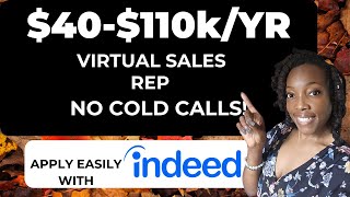 $40k - $110k Virtual Sales Rep Full-Time + Benefits NO COLD CALLS!!!