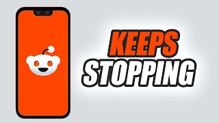 How To Fix Reddit App Keeps Stopping