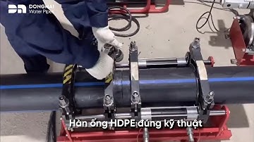 Hướng dẫn hàn ống HDPE| Nhựa Đồng Nai - DNP
