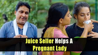 Juice Seller Helps A Pregnant Lady