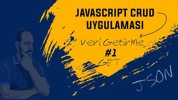 Javascript JSON ile CRUD İşlemleri - Javascript Fetch ile Verileri Okuma ve Getirme #1