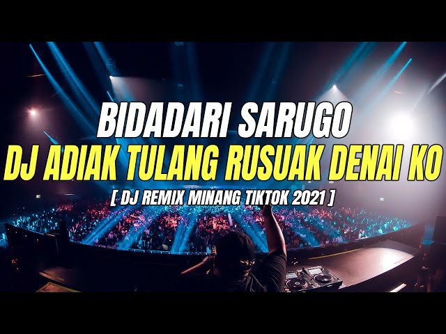 DJ BIDADARI SARUGO ( ADIAK TULUNG RUSUAK DENAI KO ) JUNGLE DUTCH REMIX TIK TOK VIRAL 2021 class=