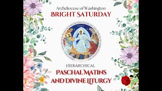 Archdiocesan Bright Saturday Hierarchical Paschal Matins and Divine Liturgy
