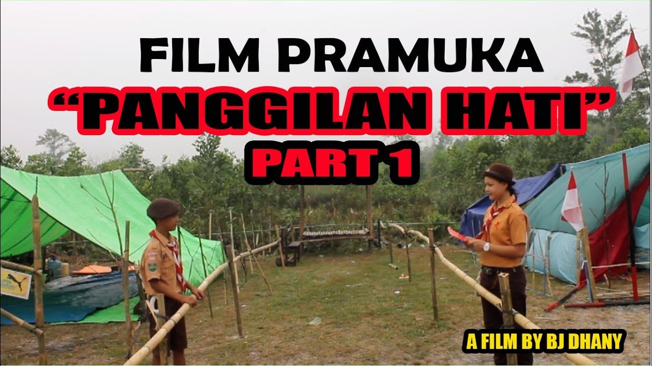 FILM PRAMUKA TERBAIK - PANGGILAN HATI PART 1 - YouTube