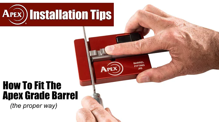 How to Fit The Apex Grade Barrel