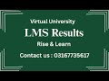 Virtual University Previous Semester LMS Results | Quiz, Assignment &amp; GDB Support| Rise &amp; Learn