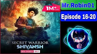 Secret Warrior Shivansh Ep 16-20 | Pocket Fm Story | Mr.Robin01 Thumb