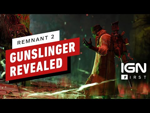 Remnant 2: Gunslinger Class Revealed – IGN First