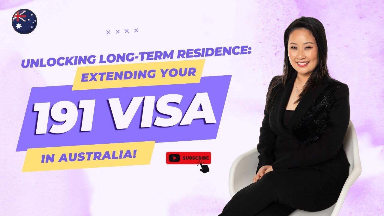 Unlocking Long-Term Residence: Extending Your 191 Visa in Australia -  YouTube