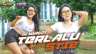 Dj Margoy Terlalu St12 Viral Tiktok Terbaru Ar2 Project Fikri Fdrctn Rmx