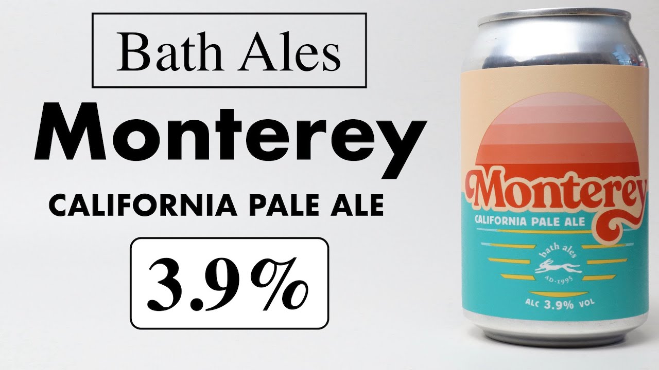 Monterey, California pale ale Bath Ales. YouTube