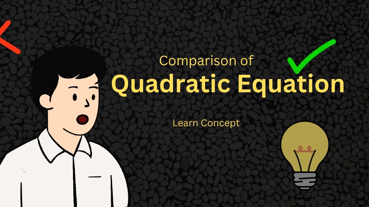 Comparison of Quadratic Equation | Step-by-Step Explanation in Hindi