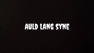 Auld Lang Syne CREEPY