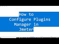 Performance Testing Exper Jmeter How to Configure Plugins Manager