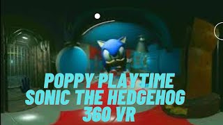 Sonic the Hedgehog in Poppy Playtime - 360 VR - Virtual Reality Experience