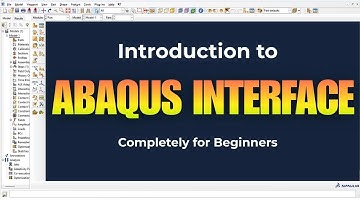 01_Introduction to Abaqus Interface | ABAQUS For Structural Engineering
