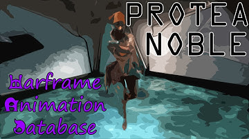 Warframe Animation Database: Protea Noble