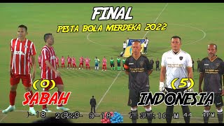Legenda SABAH(0) VS (5) Legenda INDONESIA | FINAL PESTA BOLA MERDEKA SABAH 2022